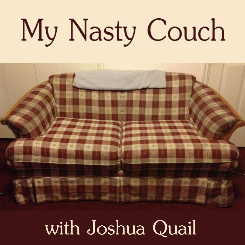 My Nasty Couch with Joshua Quail